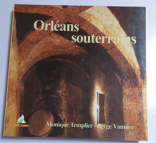 Livre orléans souterrains - :,