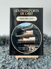 LES PASSEPORTS DE L'ART / KYOTO VILLE SAINTE / EDITIONS ATLAS / 1998