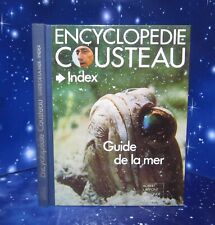 Encyclopedie COUSTEAU. Guide de la mer ( index ). Robert Laffont M012