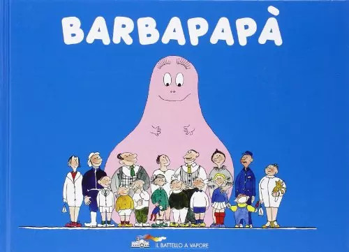 Barbapapà ediz illustrata - barbapapà., ediz.