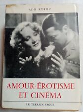 Livre : Amour érotisme et cinéma - Ado Kyrou - Ed. Le Terrain Vague 1957