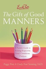 Cindy Post Senn Emily Post's The Gift of Good Manners: A Parent's Guide  (Poche)
