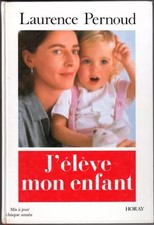 J'Eleve Mon Enfant 1990, Pernoud Laurence