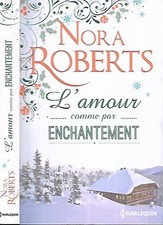 NORA ROBERTS--L'AMOUR COMME PAR ENCHANTEMENT--HARLEQUIN poche sentimental