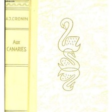 Cronin aux canaries  Edition des Amis du Livre