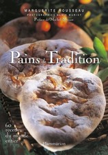 Pains de tradition : 60 recettes du m... - Marguerite Rousseau - V2221805