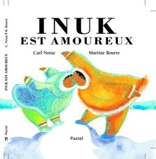 Inuk est amoureux - Carl Norac - V406966