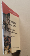 Spicheren - 6 août 1870 de Ronald ZINS éd Historic'One n° 4 2001
