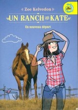 Un ranch pour Kate Tome I : Un nouvea... - Zoé Kelvedon - V260044