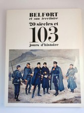 livre Monnier André Belfort et son territoire 20 siècles et 103 jours d'histoire