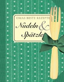 Omas beste rezepte nudeln - omas,