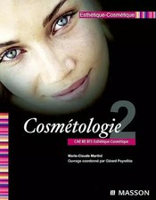 Esthétique-cosmétique CAP, BP, BTS Tome 2 Cosmétologie, Marie-Claude Martini et 