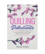 Quilling Pour Débutants: Un