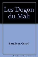 Les Dogons du Mali de Beaudoin, Gérard | Livre | état bon