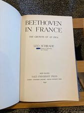 Leo Schrade Beethoven in France The Growth of an Idea Yale university Press 1942