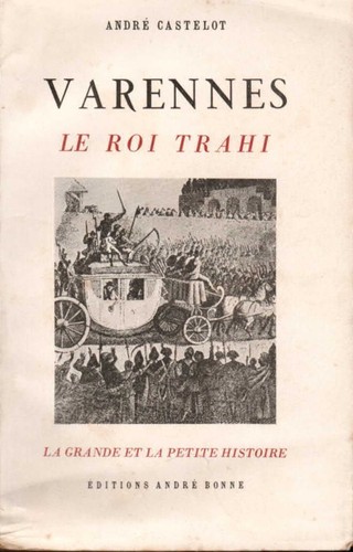Varennes roi trahi d - trahi, d'andre