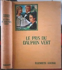 LE PAYS DU DAUPHIN VERT par Élizabeth GOUDGE Illustré par André Hofer 1957 RARE