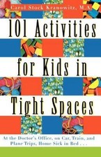 101 Activities for Kids in Tight Spaces: At the Doctors Office, on Car, Train, 