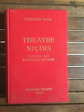 GAG Francis - Théâtre niçois. Illustré par Emmanuel Bellini. Avec une étude ...