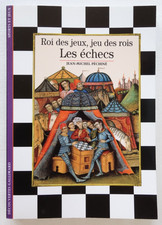 Les échecs; Roi des jeux, jeu des rois - Jean-Michel Péchiné - Gallimard 1997