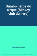 Dumbo héros du cirque (Mickey club du livre), Walt Disney company