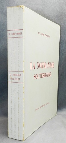 Normandie souterraine par - la,