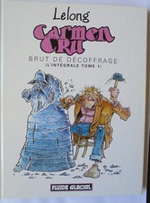 Carmen Cru, L'intégrale tome 1 - Brut de décoffrage - Lelong - Fluide Glacial