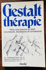Gestalt thérapie de Dr Frederick Perls, Ph.D. Ralph E. Hefferline, Ph. D. Paul G