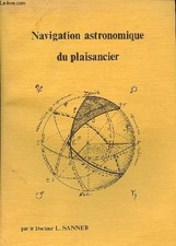 Navigation astronomique de plaisancier. - Sanner L. - 1982