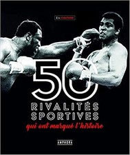Les 50 rivalités sportives
