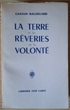 Gaston Bachelard - La Terre Et Les Rêveries De La Volonté