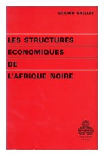 GRELLET, GERARD Les Structures Économiques De L'Afrique Noire / Gerard Grellet 1