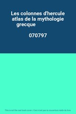 Les colonnes d'hercule atlas de la mythologie grecque                      