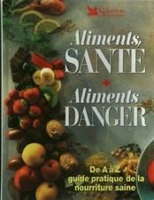 Livre aliments santé aliments danger de A à Z guide pratique de la book