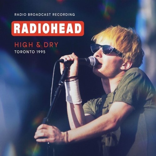 Radiohead high dry toronto - -, dry,toronto