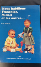 AFFAIRE !Livre K.Moreau/Nous habillons Françoise, Michel et les../Etat Neuf/1991