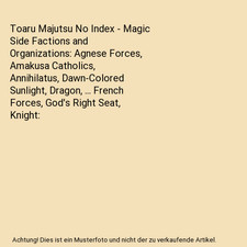 Toaru Majutsu No Index - Magic Side Factions and Organizations: Agnese Forces, A