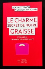LE CHARME SECRET DE NOTRE GRAISSE ET SON ROLE EN FAVEUR DE NOTRE SANTE - 05/2021