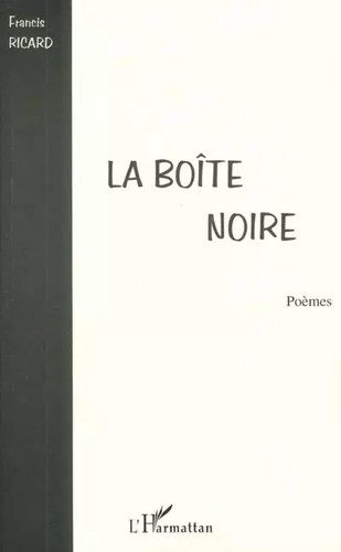 Boite noire poemes - (la),