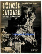 L'épopée cathare 1198-1212 : l'invasion Michel Roquebert 1970 EO