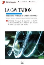 LA CAVITATION. : Mecanismes physiques et aspects industriels, Collectif
