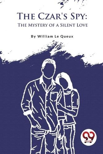 William queux the czar - le, czar's