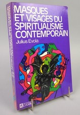 JULIUS EVOLA • MASQUES ET VISAGES DU SPIRITUALISME CONTEMPORAIN  • 1972
