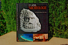 15 ANS D'ARCHEOLOGIE EN