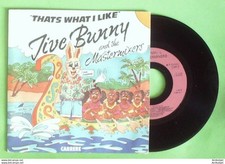 Jive Bunny &The Mastermixers 45T SP Thats what I like 1989