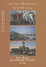 Vie bordeaux au - la, xviiie
