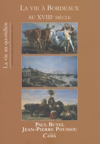Vie bordeaux au xviiie - vie,