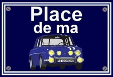 plaque " PLACE DE MA RENAULT 8 GORDINI  " ( 22 cm x 15 cm x 3 mm )