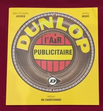 DUNLOP L'AIR PUBLICITAIRE 30 ANS DE COLLECTION 258 pages 2024
