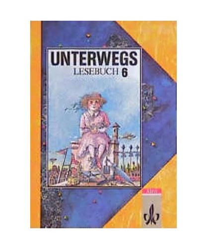Unterwegs lesebuch für das - unterwegs.,
